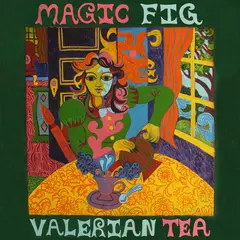 Magic Fig Valerian Tea - LTD (LP)