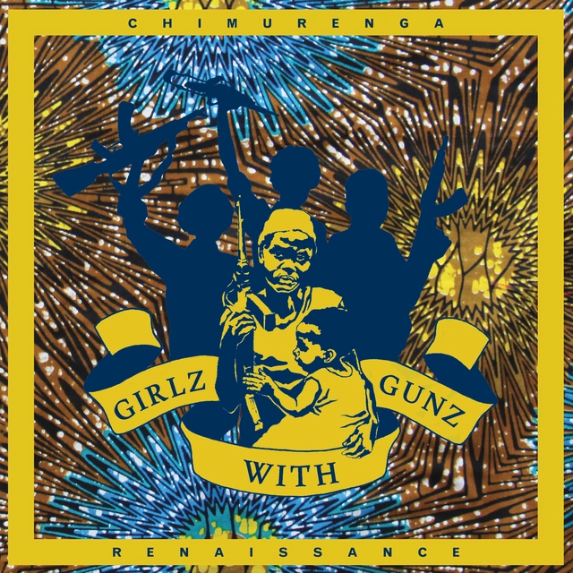 Chimurenga Renaissance Girlz With Gunz (LP) 