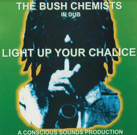 The Bush Chemists Light Up Your Chalice (LP) 