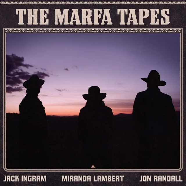 Jack Ingram/Miranda Lambert/Jon Randall The Marfa Tapes (2LP) 