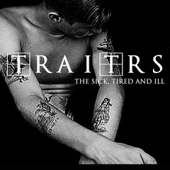 Traitrs Sick Tired &amp; Ill (10")