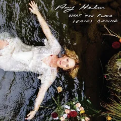 Amy Helm What The Flood Leaves Behind (LP)