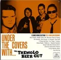 The Tremolo Beer Gut Under The Covers With... (LP)