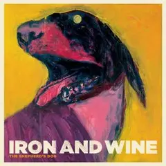 Iron &amp; Wine The Shepherd's Dog (LP)
