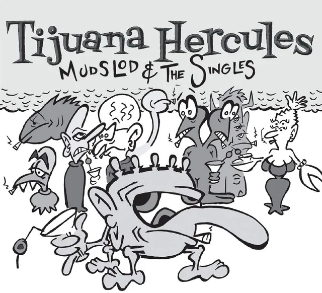 Tijuana Hercules Mudslod And The Singles - LTD (LP) 