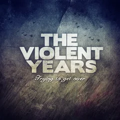 The Violent Years Trying to get over (2LP)