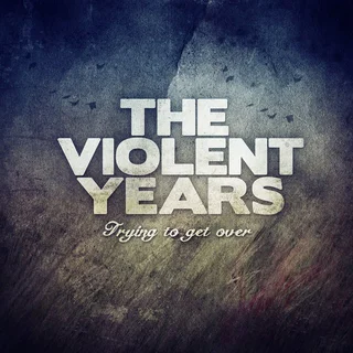 The Violent Years Trying to get over (2LP)