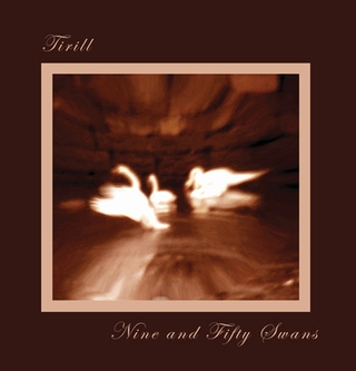 Tirill Nine and Fifty Swans (LP) 