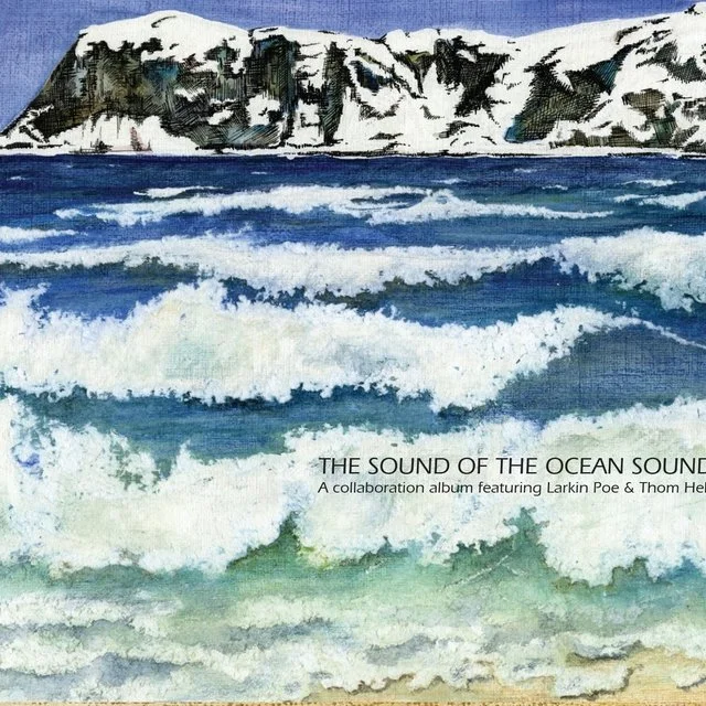 Larkin Poe & Thom Hell Sound Of The Ocean Sound (LP) 