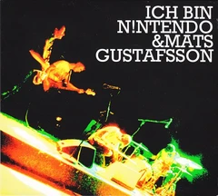 Ich Bin Nintendo &amp; Mats Gustafsson Ich Bin Nintendo &amp; Mats Gustafsson (LP)