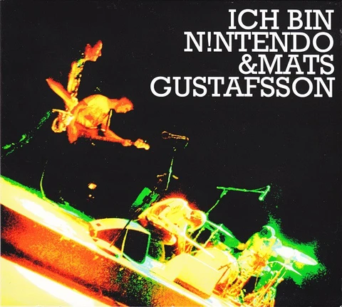 Ich Bin Nintendo & Mats Gustafsson Ich Bin Nintendo & Mats Gustafsson (LP) 