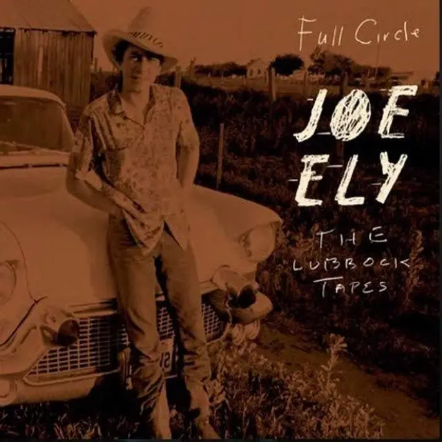 Joe Ely Full Circle - The Lubbock Tapes (2LP) 