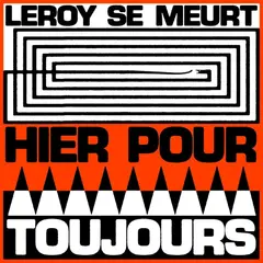 Leroy Se Meurt Hier Pour Toujours (LP)