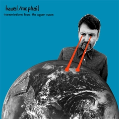Hawel / McPhail Transmissions From The Upper Room (LP)