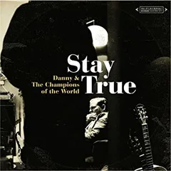 Danny &amp; The Champions Of The World Stay True  (LP)