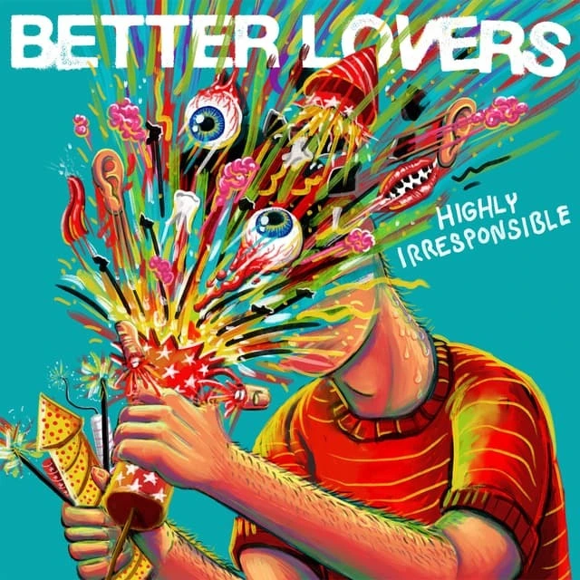 Better Lovers Highly Irresponsible - LTD (LP) 