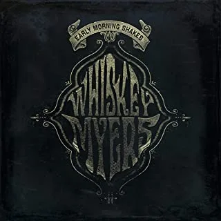Whiskey Myers Early Morning Shakes (2LP) 