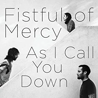 Fistful of Mercy As I Call You Down (LP) 