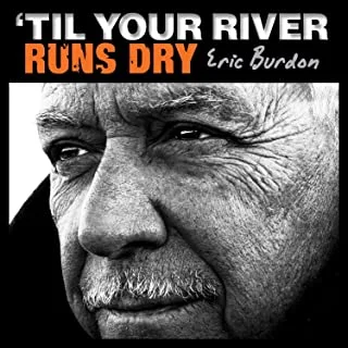 Eric Burdon Til Your River Runs Dry (LP)