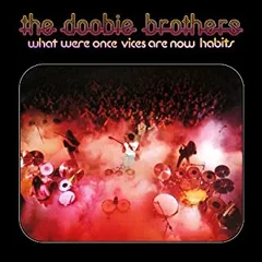 The Doobie Brothers What Were Once Vices Are Now Habits (LP)