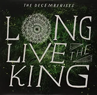 The Decemberists Long Live the King (10'')
