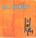 R.L. Burnside I Wish I Was in Heaven Sitting Down (LP)