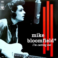 Mike Bloomfield Cutting Out (LP)