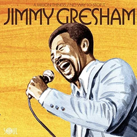 Jimmy Gresham A Million Things/No Way To Stop It (7") 