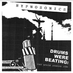Hypnosonics Drums Were Beating: Fort Apache… (LP)
