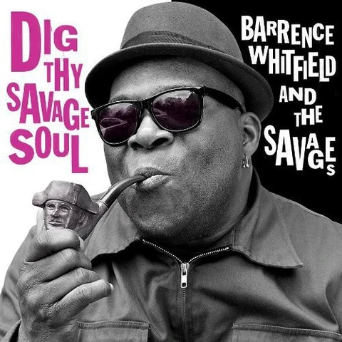 Barrence Whitfield & the Savages Dig Thy Savage Soul (LP) 