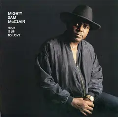 Mighty Sam McClain Give It Up To Love (LP)