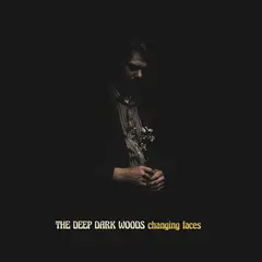 The Deep Dark Woods Changing Faces - LTD (LP)