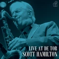 Scott Hamilton Live At De Tor - LTD (LP)