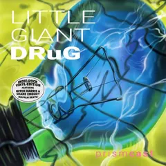 Little Giant Drug Prismcast - LTD (LP)