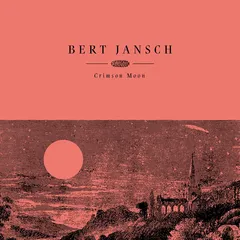 Bert Jansch Crimson Moon - LTD (LP)