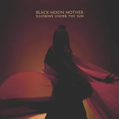 Black Moon Mother Illusions Under The Sun (LP)