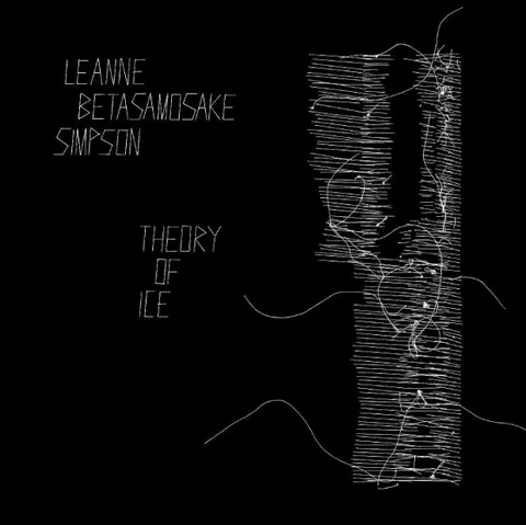 Leanne Betasamosake Simpson Theory Of Ice (LP) 