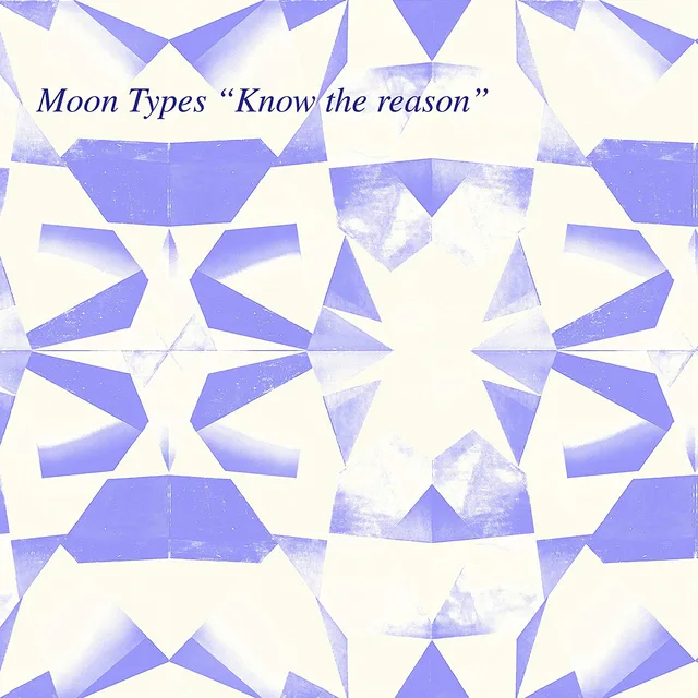 Moon Types Know The Reason (7") 