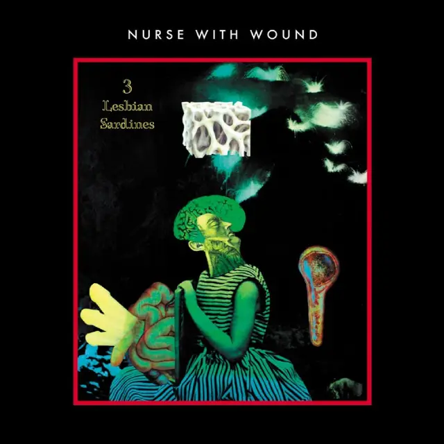 Nurse With Wound 3 Lesbian Sardines - LTD (LP) 