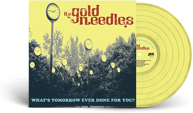 The Gold Needles What's Tomorrow Ever Done For You? (LP) 