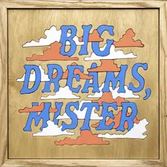 Good Luck Big Dreams, Mister (LP)