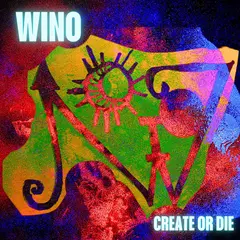 Wino Create Or Die (LP)
