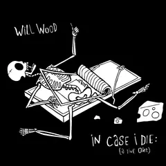 Will Wood In Case I Die (A Live One) - LTD (3LP)