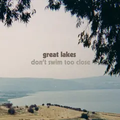 Great Lakes Don't Swim Too Close (LP)