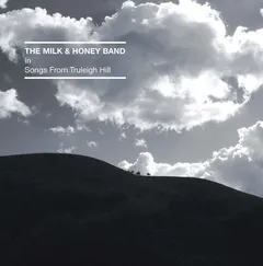 The Milk &amp; Honey Band Songs From Truleigh Hill (LP)