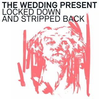 The Wedding Present Locked Down And Stripped Back (LP)