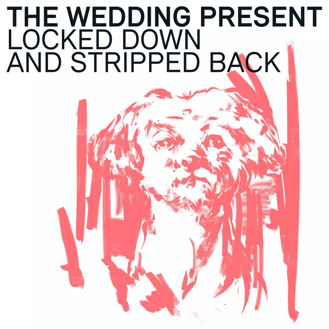The Wedding Present Locked Down And Stripped Back (LP) 