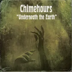 Chimehours Underneath The Earth - LTD (LP)