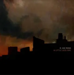 D. Gee Mono A Little Less Fire (LP)