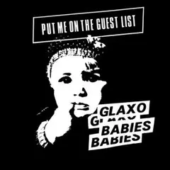 Glaxo Babies Put Me On The Guest List (LP)